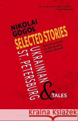 Selected Stories of Nikolai Gogol: Ukrainian and St. Petersburg Tales Nikolai Gogol Patrick Maxwell  9781957240404 Warbler Press - książka