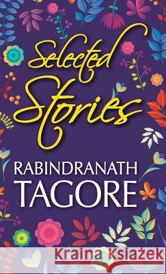 Selected Stories of Rabindranath Tagore Sir Rabindranath Tagore 9789387669307 General Press India - książka