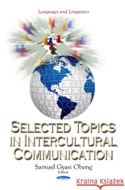 Selected Topics in Intercultural Communication Samuel Gyasi Obeng 9781614702504 Nova Science Publishers Inc - książka