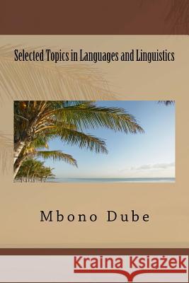 Selected Topics in Languages and Linguistics Mbono Vision Dube 9781523945382 Createspace Independent Publishing Platform - książka