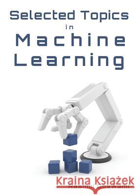 Selected Topics in Machine Learning Rashmi Goswami 9781726661454 Independently Published - książka