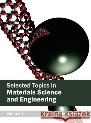 Selected Topics in Materials Science and Engineering: Volume I Ricky Peyret 9781632384102 NY Research Press - książka