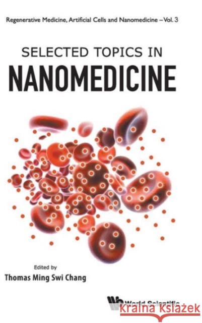 Selected Topics in Nanomedicine Chang, Thomas Ming Swi 9789814472852  - książka