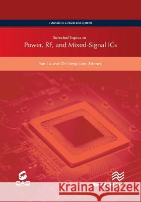 Selected Topics in Power, Rf, and Mixed-Signal ICS Yan Lu Chi-Seng Lam 9788793609402 River Publishers - książka