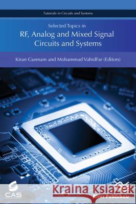 Selected Topics in Rf, Analog and Mixed Signal Circuits and Systems Kiran Gunnam Mohammad Vahidfar  9788793519183 River Publishers - książka