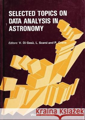 Selected Topics on Data Analysis in Astronomy Crane, P. 9789971502621 World Scientific Publishing Company - książka