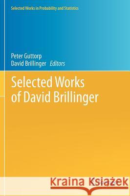 Selected Works of David Brillinger Peter Guttorp David Brillinger 9781461413431 Springer - książka