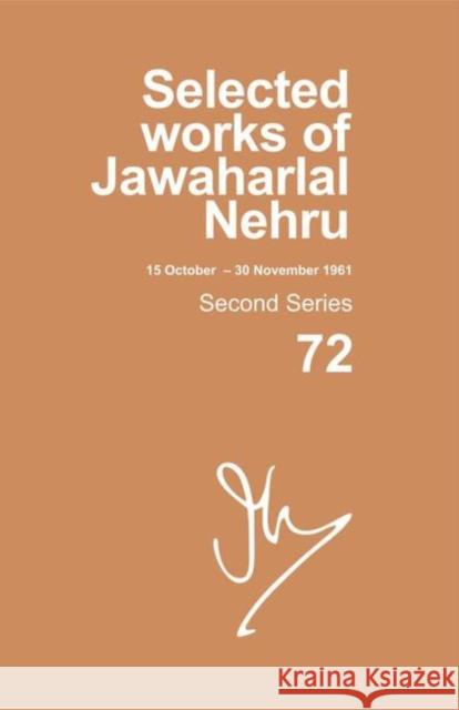 Selected Works of Jawaharlal Nehru: Second Series, Vol. 72: (15 Oct - 30 Nov 1961) Madhavan K. Palat 9780199481903 Oxford University Press, USA - książka