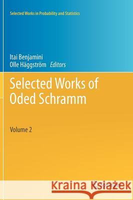 Selected Works of Oded Schramm 2 Volume Set Benjamini, Itai 9781441996749 Not Avail - książka