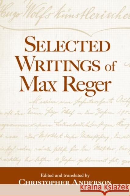 Selected Writings of Max Reger Max Reger Christopher Anderson Christopher Anderson 9780415973823 Routledge - książka