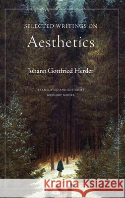 Selected Writings on Aesthetics Johann Gottfried Von Herder Gregory Moore 9780691115955 Princeton University Press - książka