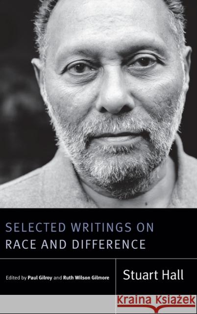 Selected Writings on Race and Difference Stuart Hall Paul Gilroy Ruth Gilmore 9781478010524 Duke University Press - książka