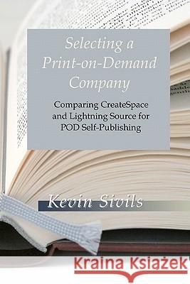 Selecting a Print-on-Demand Company: Comparing CreateSpace and Lightning Source for POD Self-Publishing Pinheiro, Christy 9781461172833 Createspace - książka