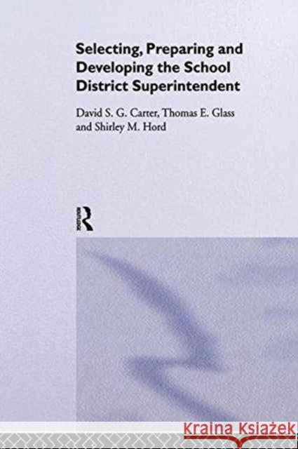 Selecting, Preparing and Developing the School District Superintendent David Carter Notre Dame University Austr 9781138996007 Routledge - książka