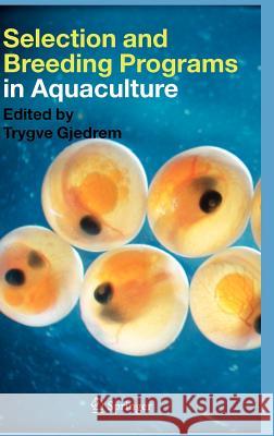 Selection and Breeding Programs in Aquaculture Trygve Gjedrem 9781402033414 Springer - książka