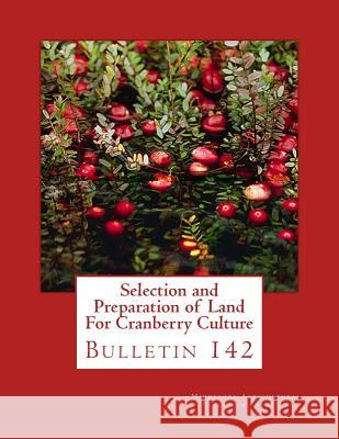 Selection and Preparation of Land For Cranberry Culture: Bulletin 142 Lewis B. S. F., C. L. 9781987573152 Createspace Independent Publishing Platform - książka