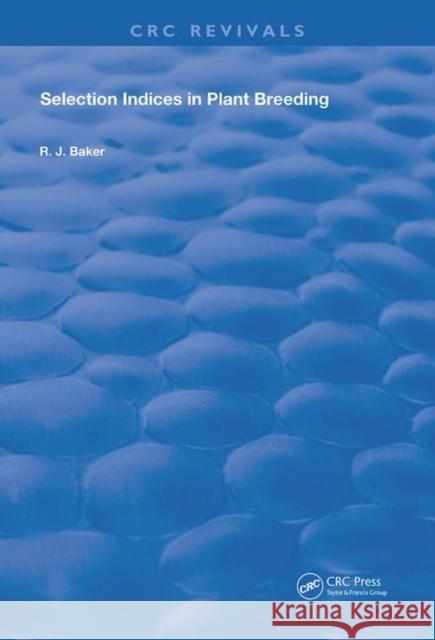 Selection Indices in Plant Breeding R. J. Baker 9780367235710 CRC Press - książka