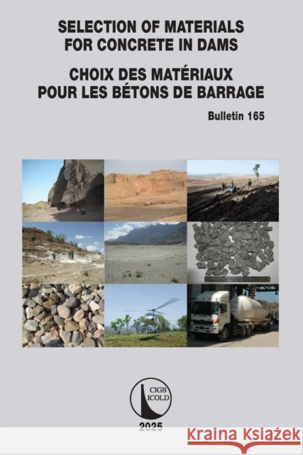 Selection of Materials for Concrete in Dams / Choix Des Mat?riaux Pour Les B?tons de Barrage Cigb Icold 9781032463322 CRC Press - książka