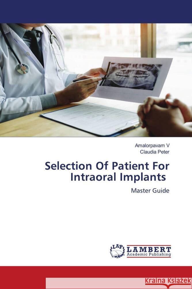 Selection Of Patient For Intraoral Implants V, Amalorpavam, Peter, Claudia 9786204986005 LAP Lambert Academic Publishing - książka