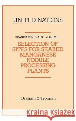 Selection of Sites for Seabed Manganese Nodule Processing Plants United Nations 9780860103950 Graham & Trotman, Limited - książka