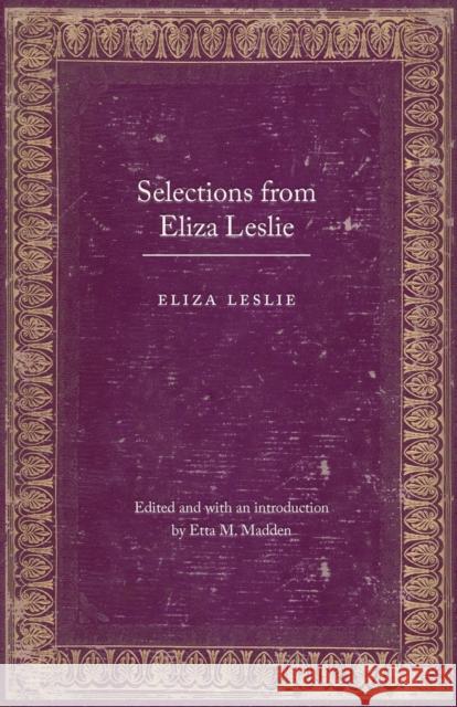 Selections from Eliza Leslie Eliza Leslie 9780803232952  - książka