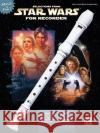 Selections from Star Wars for Recorder John Williams 9780739042458 Alfred Publishing Company