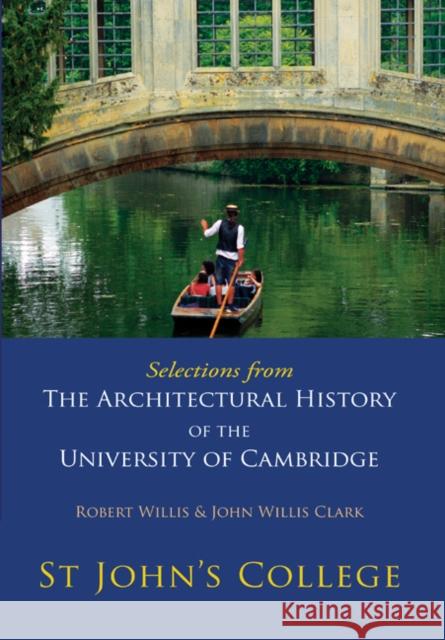 Selections from the Architectural History of the University of Cambridge: St Johns College Willis, Robert 9780521147156 Cambridge University Press - książka