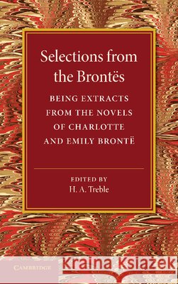 Selections from the Brontës: Being Extracts from the Novels of Charlotte and Emily Brontë Brontë, Charlotte 9781107689602 Cambridge University Press - książka