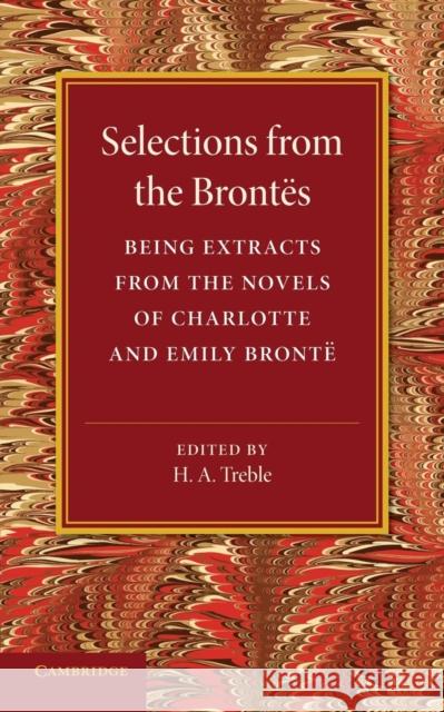 Selections from the Brontës: Being Extracts from the Novels of Charlotte and Emily Brontë Brontë, Charlotte 9781107689602 Cambridge University Press - książka