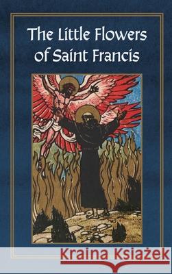 Selections from The Little Flowers of Saint Francis of Assisi Dom Roger Hudleston Maximilian Liebenwein Peter A. Kwasniewski 9781965303634 OS Justi Press - książka