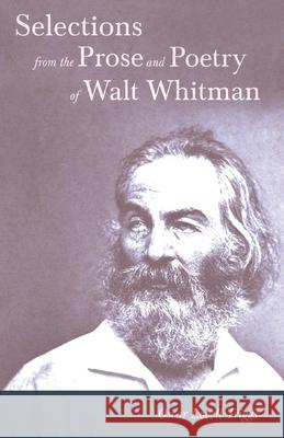 Selections from the Prose and Poetry of Walt Whitman Walt Whitman, Oscar Lovell Triggs 9781409714545 Read & Co. Books - książka