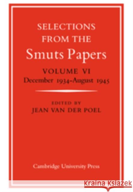 Selections from the Smuts Papers: Volume 6, December 1934-August 1945 Jean Van Der Poel Jean Va 9780521033695 Cambridge University Press - książka