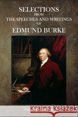 Selections from the Speeches and Writings of Edmund Burke Edmund Burke 9781515337072 Createspace - książka