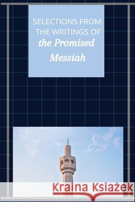 Selections from the Writings of The Promised Messiah Hazrat Mirza Ghula 9788179123546 Islam International Publications Ltd. - książka