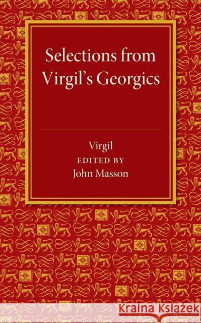 Selections from Virgil's Georgics John Masson 9781107487161 Cambridge University Press - książka