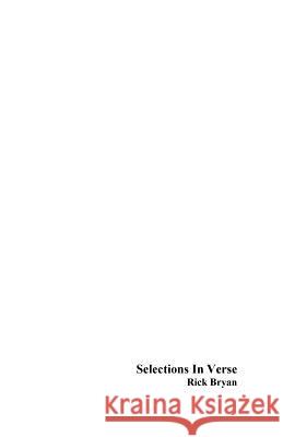 Selections In Verse Bryan, Rick 9781541208384 Createspace Independent Publishing Platform - książka
