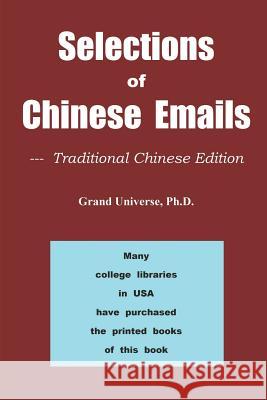 Selections of Chinese Emails - Traditional Chinese Edition Ph. D. Grand Universe 9781725083356 Createspace Independent Publishing Platform - książka