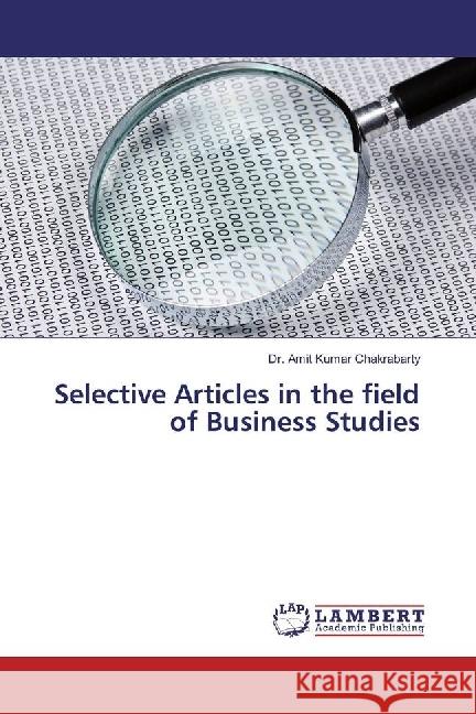 Selective Articles in the field of Business Studies Chakrabarty, Amit Kumar 9783330342781 LAP Lambert Academic Publishing - książka