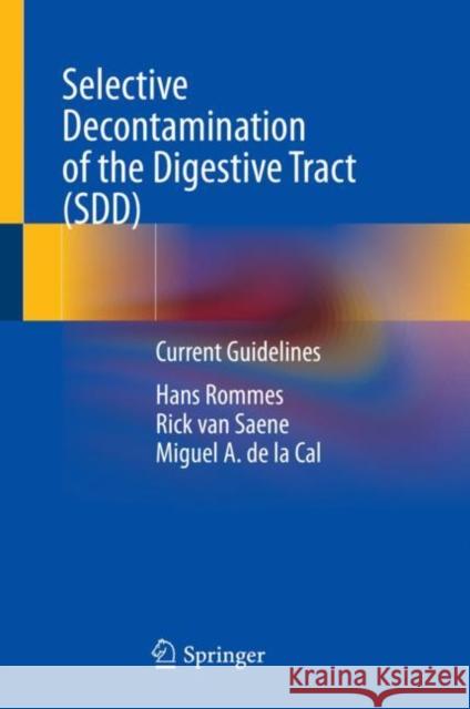 Selective Decontamination of the Digestive Tract (Sdd): Current Guidelines Hans Rommes Rick Va Miguel A. D 9783030652241 Springer - książka