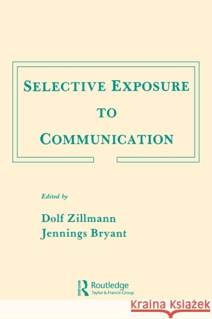 Selective Exposure to Communication Zillmann, Dolf 9780415515757 Routledge - książka