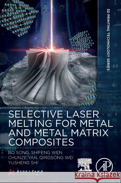 Selective Laser Melting for Metal and Metal Matrix Composites Song Bo 9780081030059 Academic Press - książka