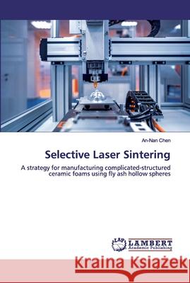 Selective Laser Sintering Chen, An-Nan 9786200530356 LAP Lambert Academic Publishing - książka