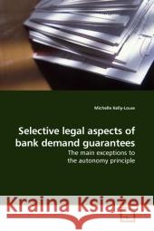 Selective legal aspects of bank demand guarantees : The main exceptions to the autonomy principle Kelly-Louw, Michelle 9783639209181 VDM Verlag Dr. Müller - książka