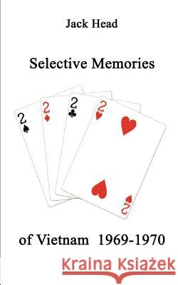 Selective Memories of Vietnam 1969-1970 Jack Head 9780759678057 Authorhouse - książka