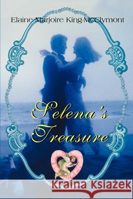 Selena's Treasure Elaine Marjorie King-McClymont 9780595005857 Writers Club Press - książka