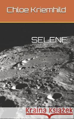 Selene Chloe Kriemhild 9781687662033 Independently Published - książka