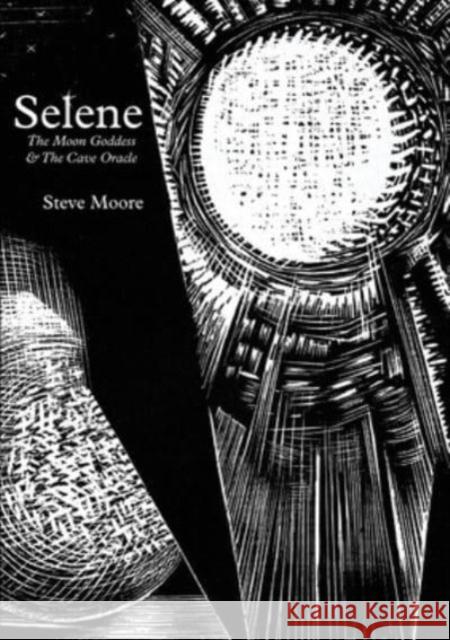 Selene: The Moon Goddess and the Cave Oracle Steve Moore Bob Rickard Alan Moore 9781913689063 MIT Press - książka