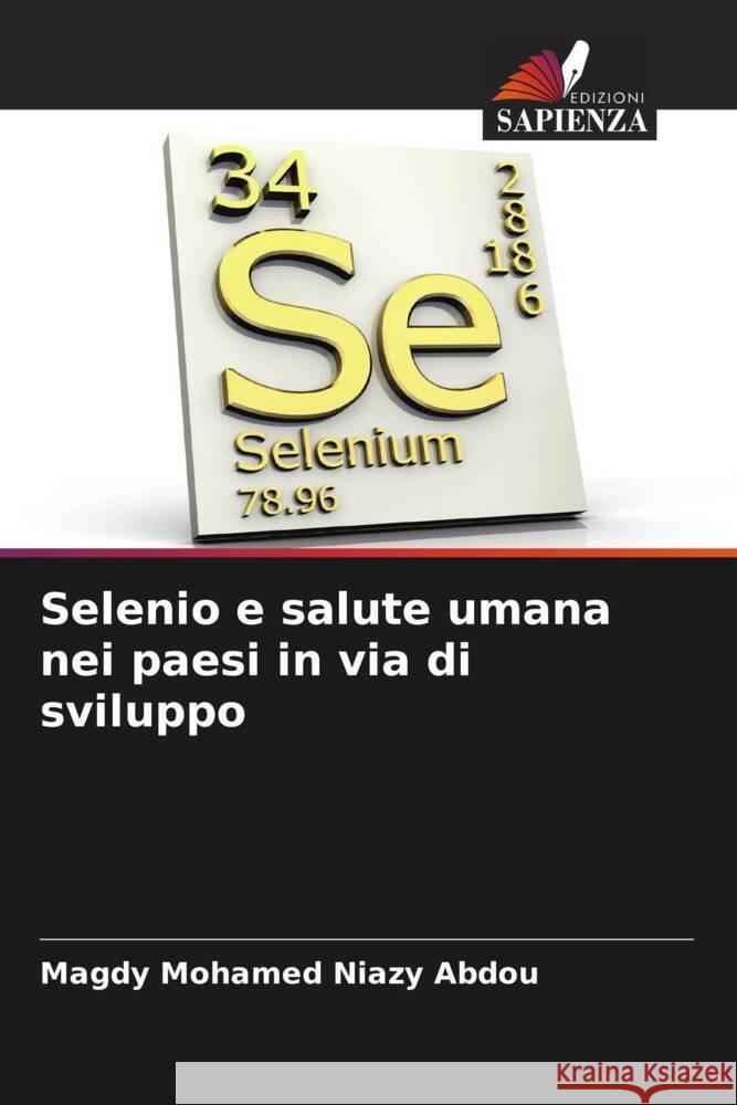Selenio e salute umana nei paesi in via di sviluppo Mohamed Niazy Abdou, Magdy 9786208555085 Edizioni Sapienza - książka