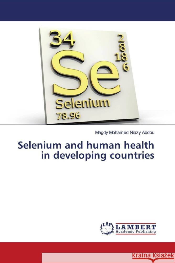 Selenium and human health in developing countries Magdy Mohame 9786207805655 LAP Lambert Academic Publishing - książka