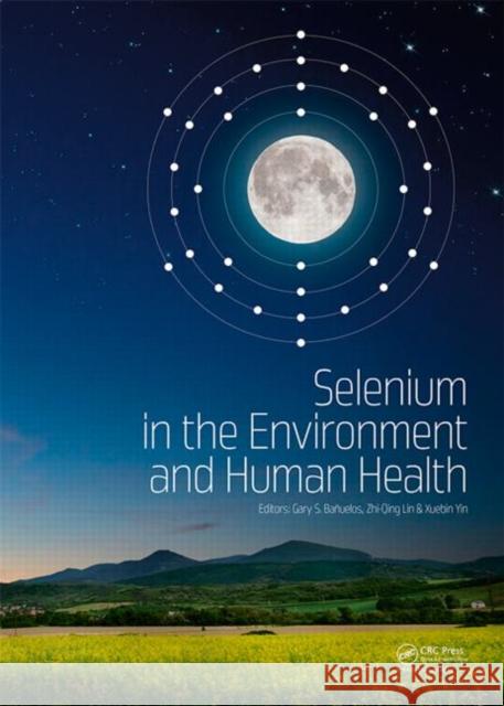 Selenium in the Environment and Human Health Gary S. Banuelos Zhi-Qing Lin Xuebin Yin 9781138000179 CRC Press - książka